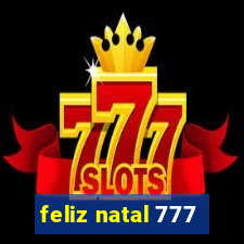 feliz natal 777